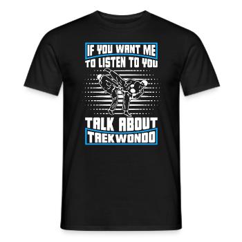 Taekwondo si vous voulez que j’écoute le sport de combat - T-shirt homme - noir - Devant - AI Model Male 178 light (178cm)