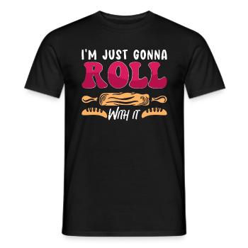 Baker I'm Just Gonna Roll Bakery Cake Bakery Chef - Men's T-Shirt - black - Front - AI Model Male 178 light (178cm)