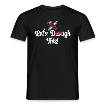 Baker Let's Dough This Baking Cupcake Bakery Cake - Men's T-Shirt - black - Front - AI Model Male 178 light (178cm)