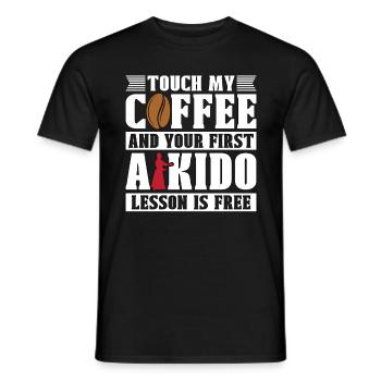 Aikido Touch My Coffee Fighter Martial Art Samurai - Männer T-Shirt - Schwarz - Vorne - AI Model Male 178 light (178cm)