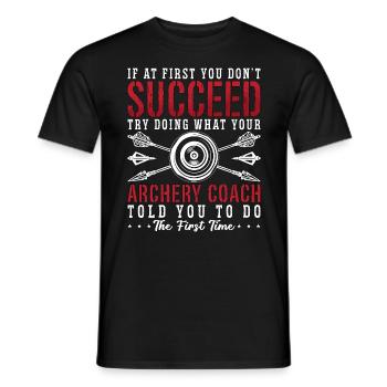 Archery If At First Shooting Sports Hunting Archer - Männer T-Shirt - Schwarz - Vorne - AI Model Male 178 light (178cm)