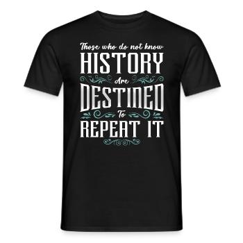 Historian Those Who Do History Teacher Historians - Men's T-Shirt - black - Front - AI Model Male 178 light (178cm)