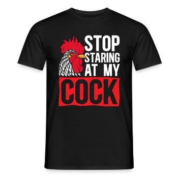 Cock Stop Staring At My Roosters Cock Lover - Men's T-Shirt - black - Front - AI Model Male 178 light (178cm)