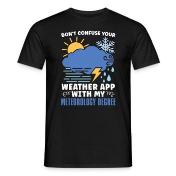 Meteorology Don't Confuse Your Weather Forecasting - Men's T-Shirt - black - Front - AI Model Male 178 light (178cm)