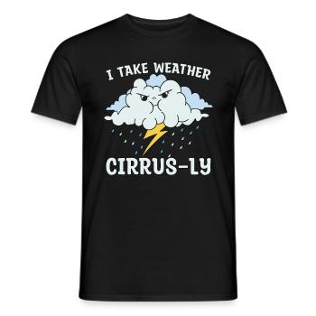 Meteorology I Take Weather Forecast Meteorologist - Männer T-Shirt - Schwarz - Vorne - AI Model Male 178 light (178cm)