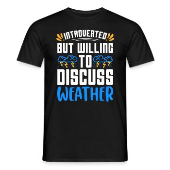 Meteorology Introverted But Willing To Forecasting - Men's T-Shirt - black - Front - AI Model Male 178 light (178cm)