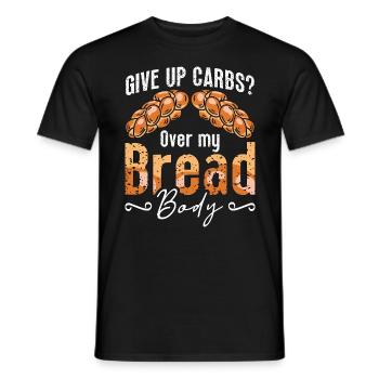 Low Carb Diet Give Up Carbs Over My Healthy Living - Men's T-Shirt - black - Front - AI Model Male 178 light (178cm)