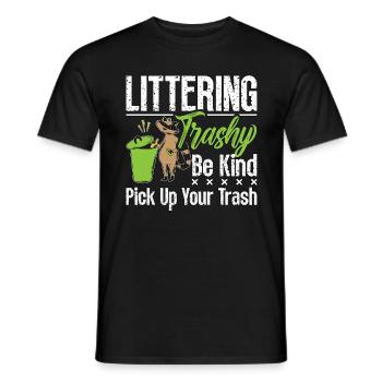 Conservationist Littering Trashy Be Environmental - Men's T-Shirt - black - Front - AI Model Male 178 light (178cm)