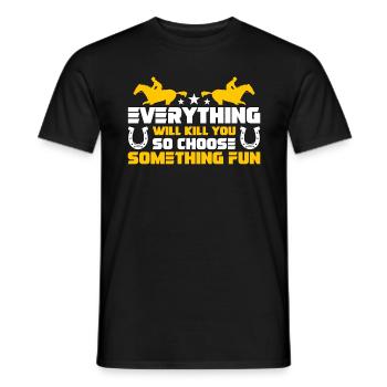 Horse Racing Everything Will Kill You Horse Lover - Männer T-Shirt - Schwarz - Vorne - AI Model Male 178 light (178cm)