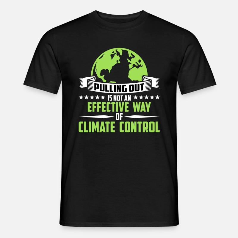 Global Warming Pulling Out Is Not Environmentalist - Männer T-Shirt - Schwarz