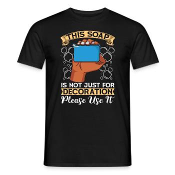 Soapmaking This Soap Is Not Handicraft Soap Maker - Männer T-Shirt - Schwarz - Vorne - AI Model Male 178 light (178cm)