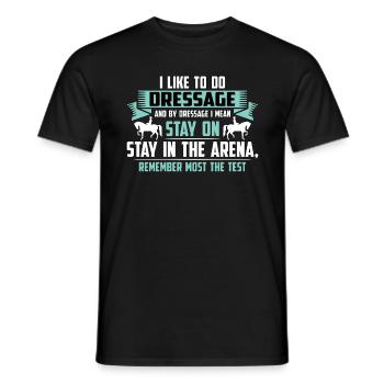 Dressage I Like To Do Dressage And Horse Riding - Männer T-Shirt - Schwarz - Vorne - AI Model Male 178 light (178cm)