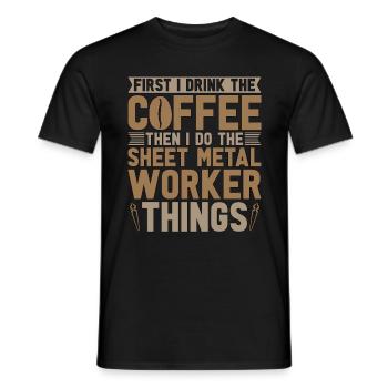 Sheet Metal Worker First I Drink The Coffee Welder - Men's T-Shirt - black - Front - AI Model Male 178 light (178cm)