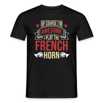 French Horn Of Course I'm Awesome Marching Band - Men's T-Shirt - black - Front - AI Model Male 178 light (178cm)