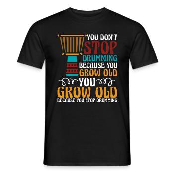 Djembe You Don't Stop Drumming Percussionist Drums - Männer T-Shirt - Schwarz - Vorne - AI Model Male 178 light (178cm)