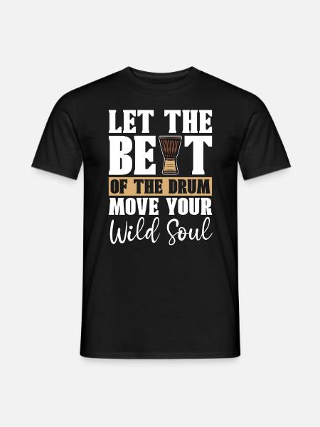 Djembe Let The Beat Of Percussionist Djembe Player - Männer T-Shirt - Schwarz