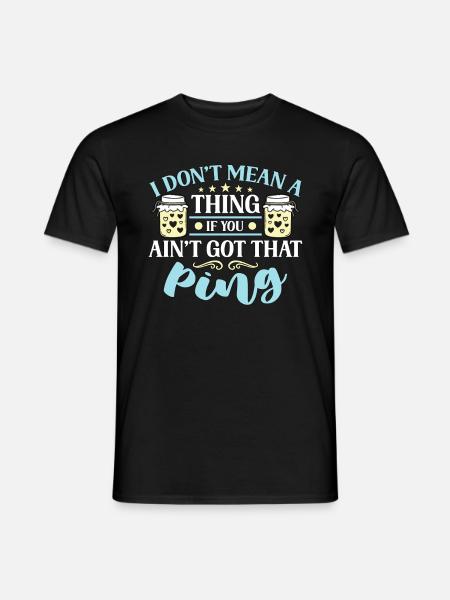 Canning I Don't Mean A Thing Preserves Jar Canner - Men's T-Shirt - black