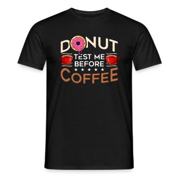 Coffee & Doughnuts Donut Me Testez avant le petit déjeuner - T-shirt homme - noir - Devant - AI Model Male 178 light (178cm)