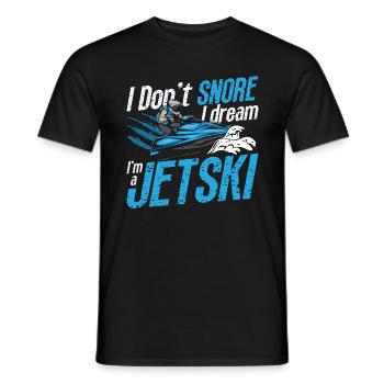 Jet Skiing I Don't Snore I Dream Jetskis Jet Skier - Men's T-Shirt - black - Front - AI Model Male 178 light (178cm)