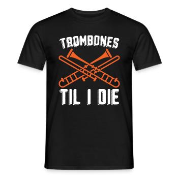 Trombones Til I Die Musical Instrument Trombonist - Männer T-Shirt - Schwarz - Vorne - AI Model Male 178 light (178cm)