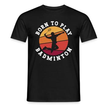Badminton Born To Play Badminton Retro Shuttlecock - Men's T-Shirt - black - Front - AI Model Male 178 light (178cm)