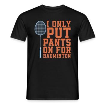 Badminton Je ne mets un pantalon que pour le sport de raquette - T-shirt homme - noir - Devant - AI Model Male 178 light (178cm)