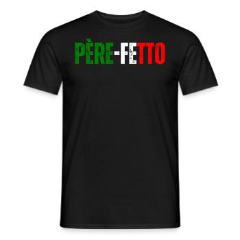 Père Fetto, Pere Origine Italie Papa Italien Homme - T-shirt homme - noir - Devant - AI Model Male 178 light (178cm)