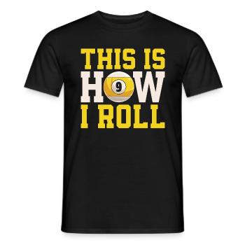 Cue Sports This Is How I Roll Billiard Pool Player - Men's T-Shirt - black - Front - AI Model Male 178 light (178cm)