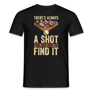 Cue Sports There's Always A Shot You Pool Billiard - Männer T-Shirt - Schwarz - Vorne - AI Model Male 178 light (178cm)