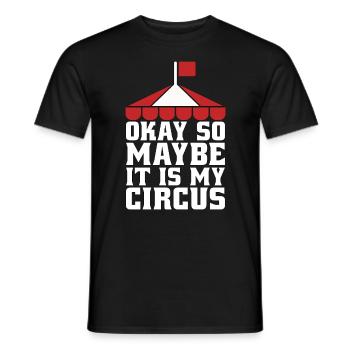 Circus Clown Okay So Maybe It Is Circus Performer - Men's T-Shirt - black - Front - AI Model Male 178 light (178cm)