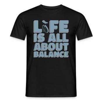 Unicycle Life Is All About Balance Loves One Wheel - Männer T-Shirt - Schwarz - Vorne - AI Model Male 178 light (178cm)