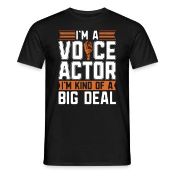 Voice Actor I'm A Voice Actor I'm Kind Of Drama - Männer T-Shirt - Schwarz - Vorne - AI Model Male 178 light (178cm)