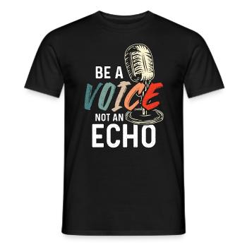 Voice Actor Be A Voice Not An Echo Loves Voiceover - Men's T-Shirt - black - Front - AI Model Male 178 light (178cm)