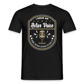 Voice Actor I Have An Actor Voice And Opera Voice - Männer T-Shirt - Schwarz - Vorne - AI Model Male 178 light (178cm)