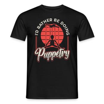 Puppetry I'd Rather Be Doing Marionettes Puppeteer - Men's T-Shirt - black - Front - AI Model Male 178 light (178cm)