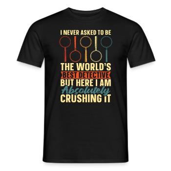 Detective I Never Asked To Be The World's Sheriff - Men's T-Shirt - black - Front - AI Model Male 178 light (178cm)