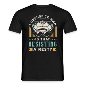 Police Officer I Refuse To Nap Is That Sheriff Cop - Men's T-Shirt - black - Front - AI Model Male 178 light (178cm)