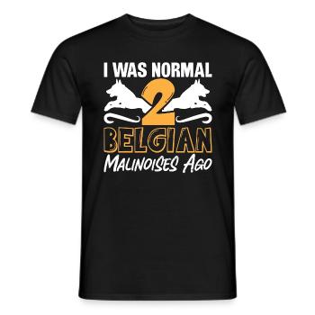 Belgian Malinois I Was Normal 2 Belgian Canine Pet - Männer T-Shirt - Schwarz - Vorne - AI Model Male 178 light (178cm)