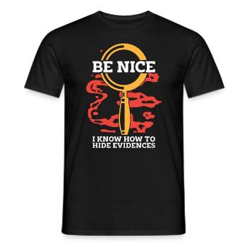 Forensic Science Be Nice I Know-How Criminology - Men's T-Shirt - black - Front - AI Model Male 178 light (178cm)