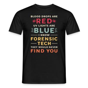 Forensic Science Blood Drops Are Red Criminology - Men's T-Shirt - black - Front - AI Model Male 178 light (178cm)