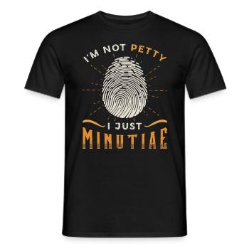 Forensic Science I'm Not Petty I Just Crime Scene - Men's T-Shirt - black - Front - AI Model Male 178 light (178cm)