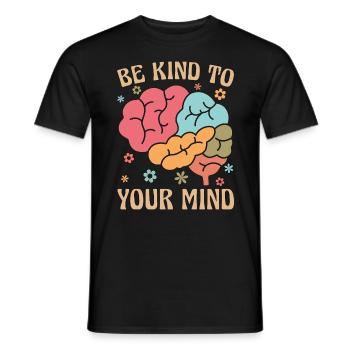 Mental Health Be Kind To Your Mind Mental Illness - Men's T-Shirt - black - Front - AI Model Male 178 light (178cm)