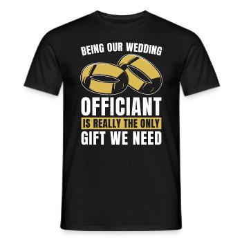 Officiant Being Our Wedding Officiant Is Minister - Männer T-Shirt - Schwarz - Vorne - AI Model Male 178 light (178cm)