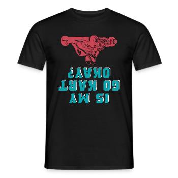 Kart Racing Is My Go Kart Okay Car Racing Karting - Men's T-Shirt - black - Front - AI Model Male 178 light (178cm)