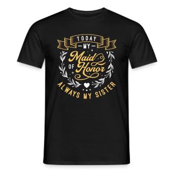 Maid Of Honor Today My Maid Of Honor Bridesmaid - Men's T-Shirt - black - Front - AI Model Male 178 light (178cm)