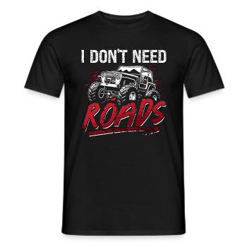 Off-Road Racing I Don't Need Roads Loves Roadtrip - Men's T-Shirt - black - Front - AI Model Male 178 light (178cm)