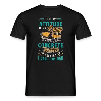 Concrete Finisher I Got My Attitude From A Mason - Men's T-Shirt - black - Front - AI Model Male 178 light (178cm)
