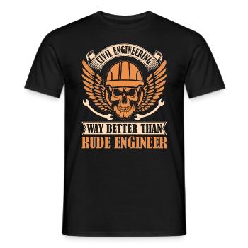 Civil Engineering Way Better Than Rude Contractor - Männer T-Shirt - Schwarz - Vorne - AI Model Male 178 light (178cm)