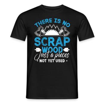 Wood Carving There Is No Scrap Wood Just Woodsman - Männer T-Shirt - Schwarz - Vorne - AI Model Male 178 light (178cm)