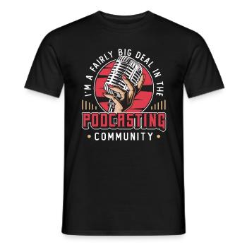 Podcasting I'm A Fairly Big Deal Internet Podcast - Men's T-Shirt - black - Front - AI Model Male 178 light (178cm)